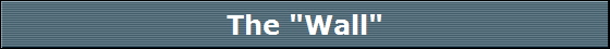 The "Wall"